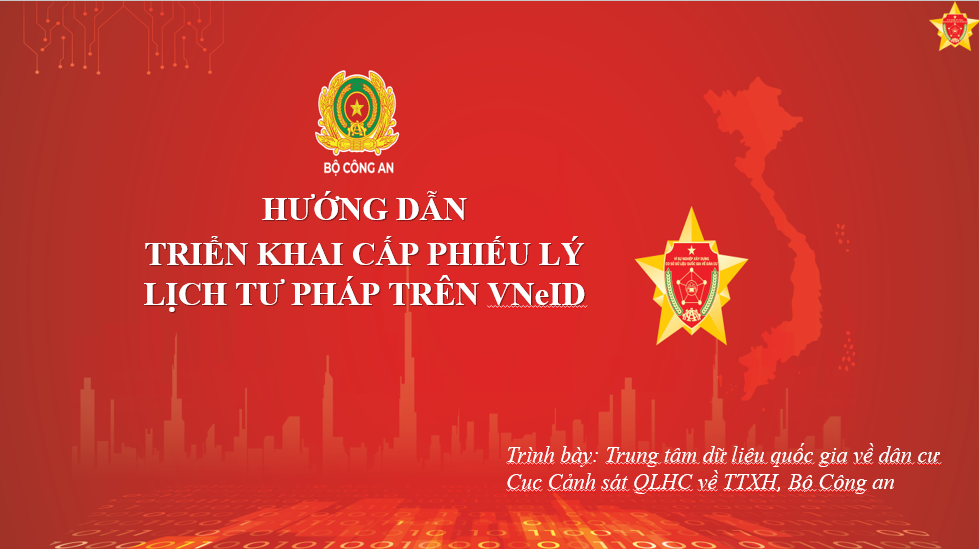 Hướng dẫn triển khai cấp Phiếu lý lịch Tư pháp trên ứng dụng VNeID