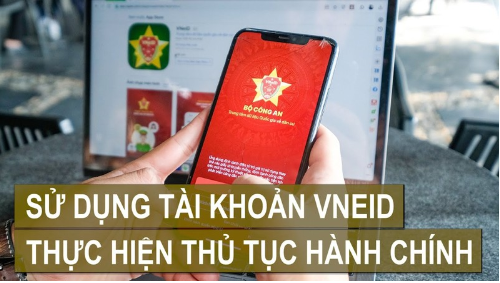 Chuyển đổi, sử dụng tài khoản VNeID trong thực hiện thủ tục hành chính