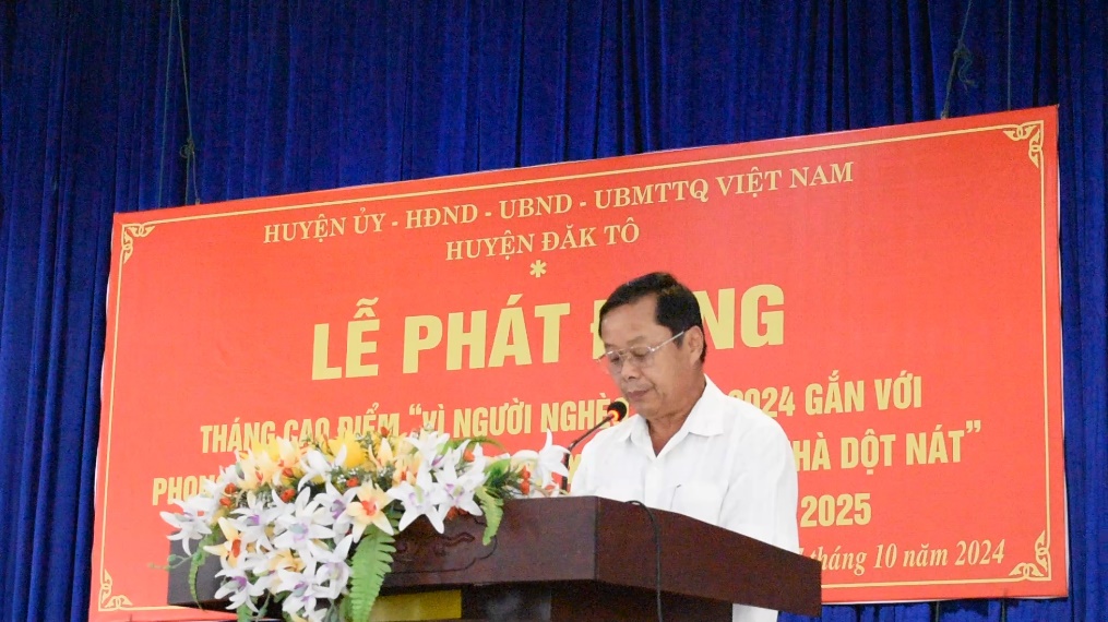 Lễ phát động Tháng cao điểm “Vì Người nghèo” gắn với phong trào thi đua “Chung tay xóa nhà tạm, nhà dột nát” trên địa bàn huyện Đăk Tô đến hết  năm 2025